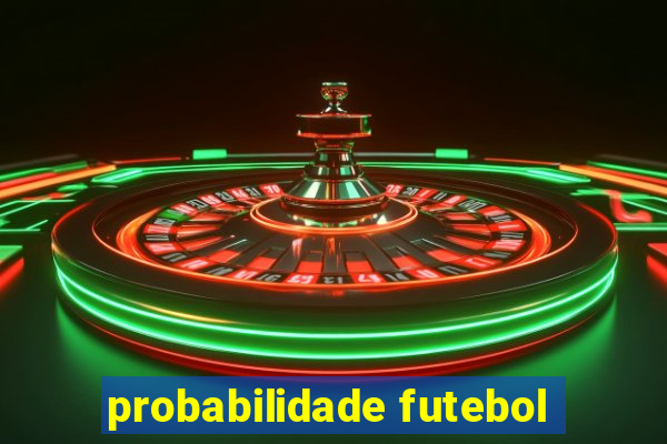 probabilidade futebol